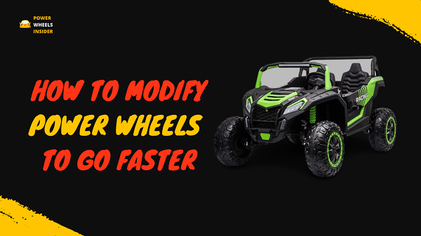 How To Modify Power Wheels To Go Faster